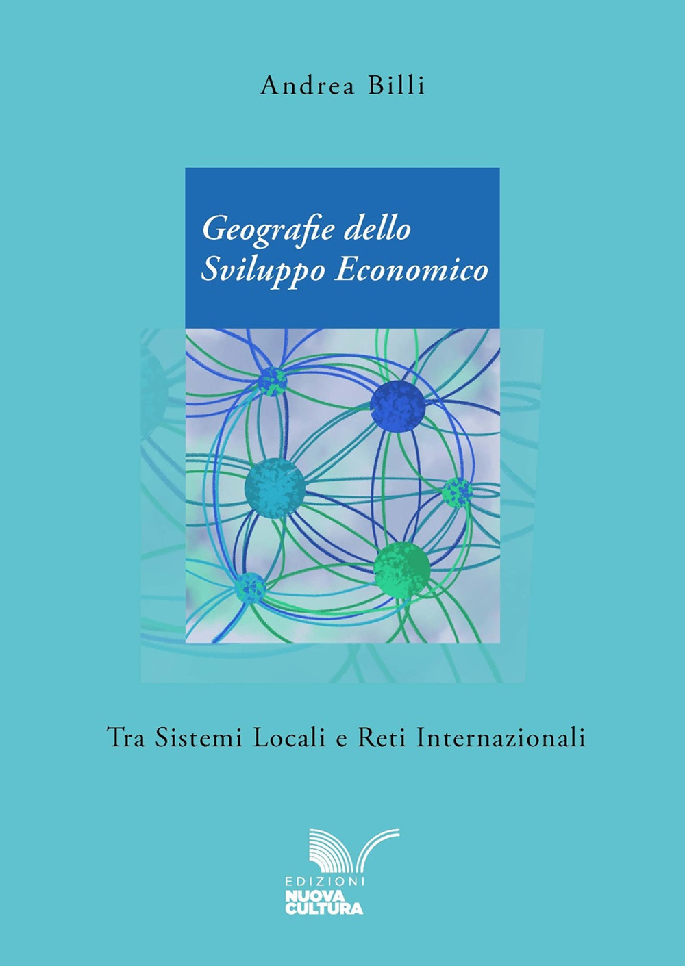 Geografie dello sviluppo economico tra sistemi locali e reti internazionali