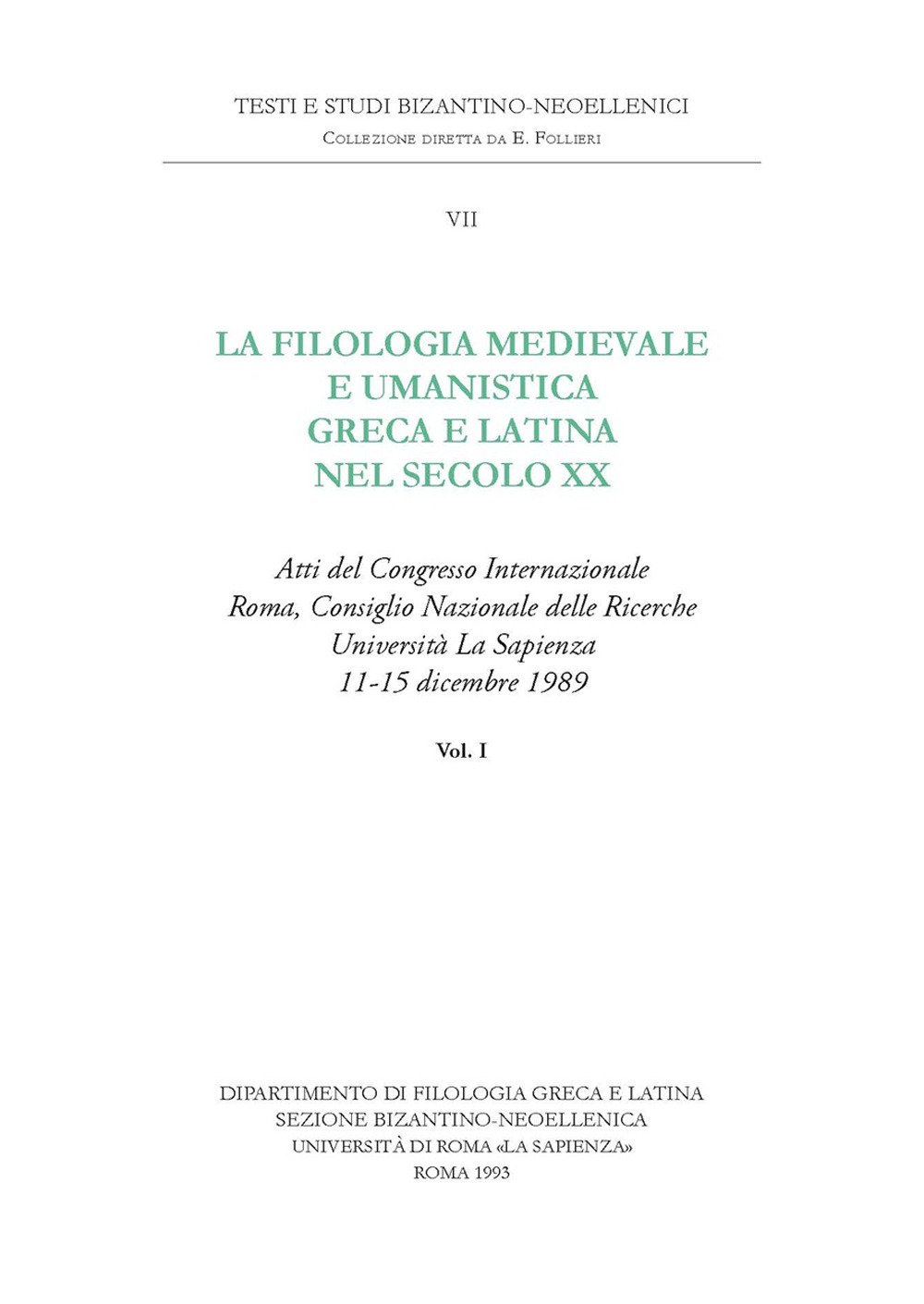 La filologia medievale e umanistica greca e latina nel secolo XX. Vol. 1