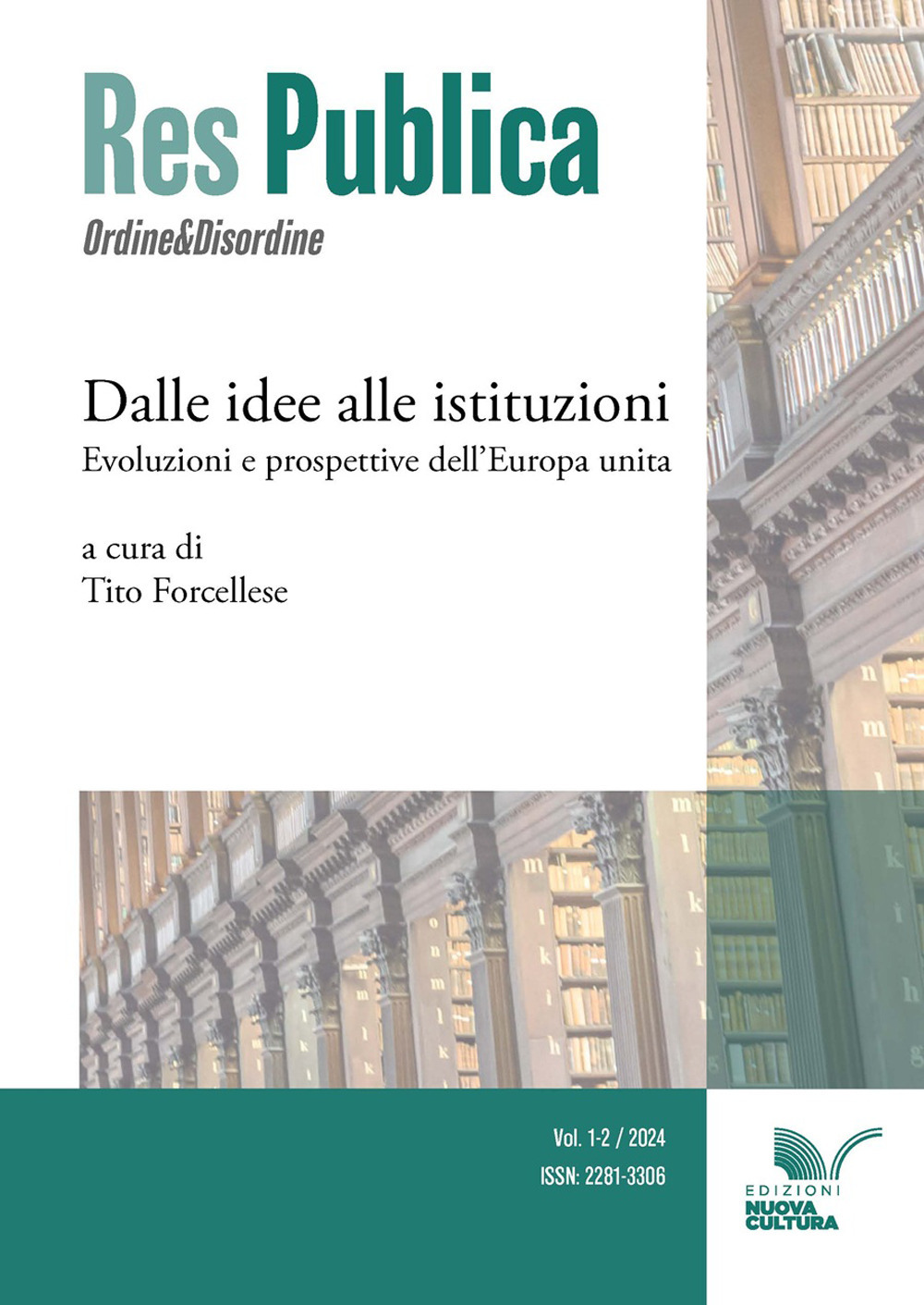 Res publica. Ordine&Disordine. Vol. 1-2: Dalle idee alle istituzioni. Evoluzioni e prospettive dell’Europa unita