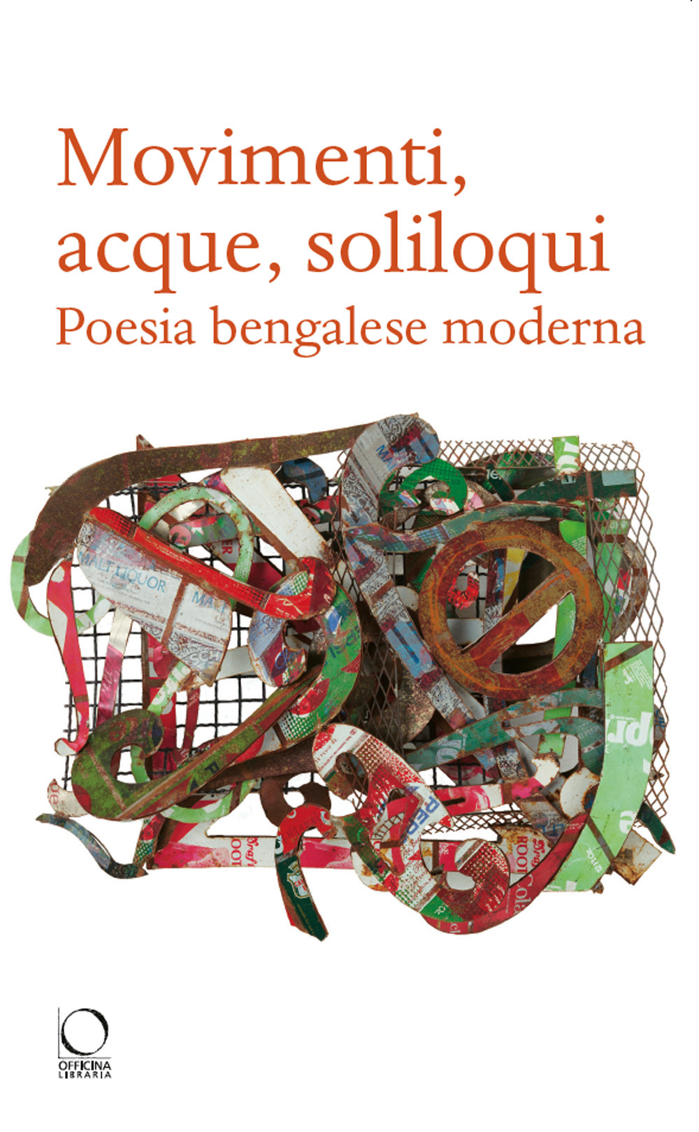Movimenti, acque, soliloqui. Poesia bengalese moderna. Testo originale a fronte