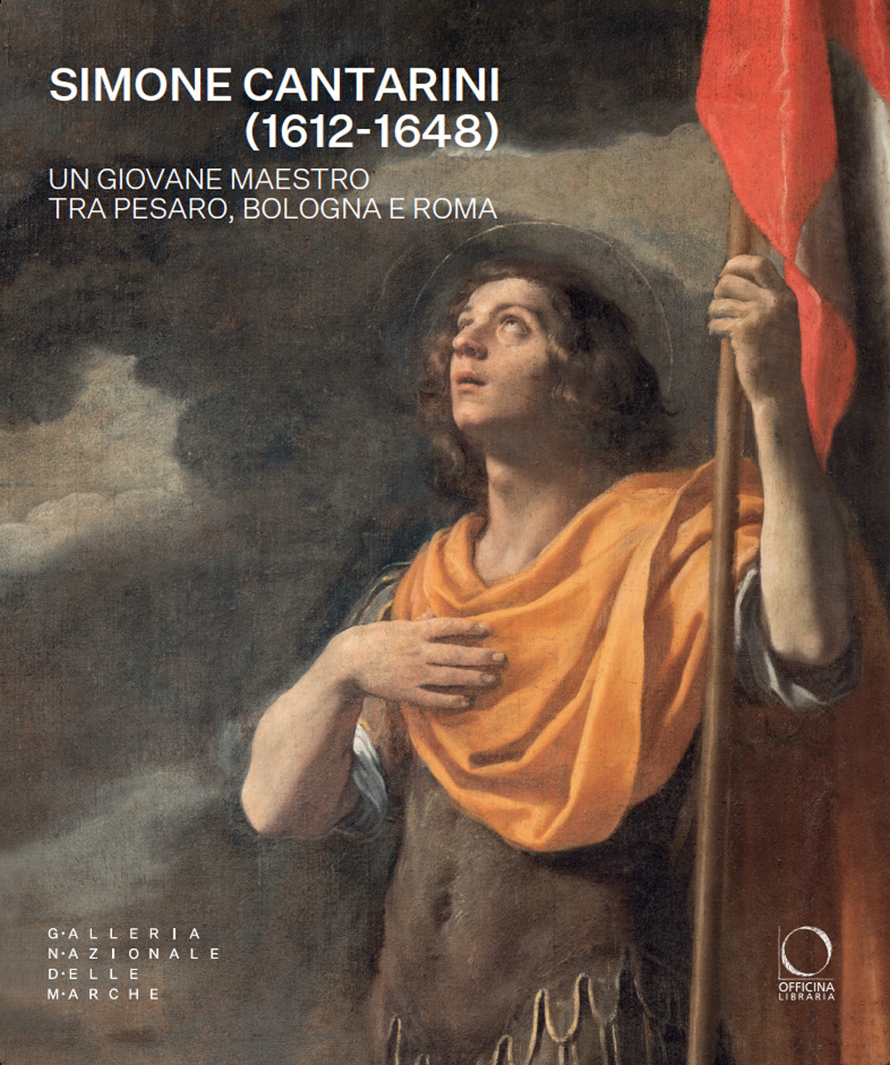 Simone Cantarini (1612-1648). Un giovane maestro tra Pesaro, Bologna e Roma. Catalogo della mostra (Urbino, 22 maggio-12 ottobre 2025)