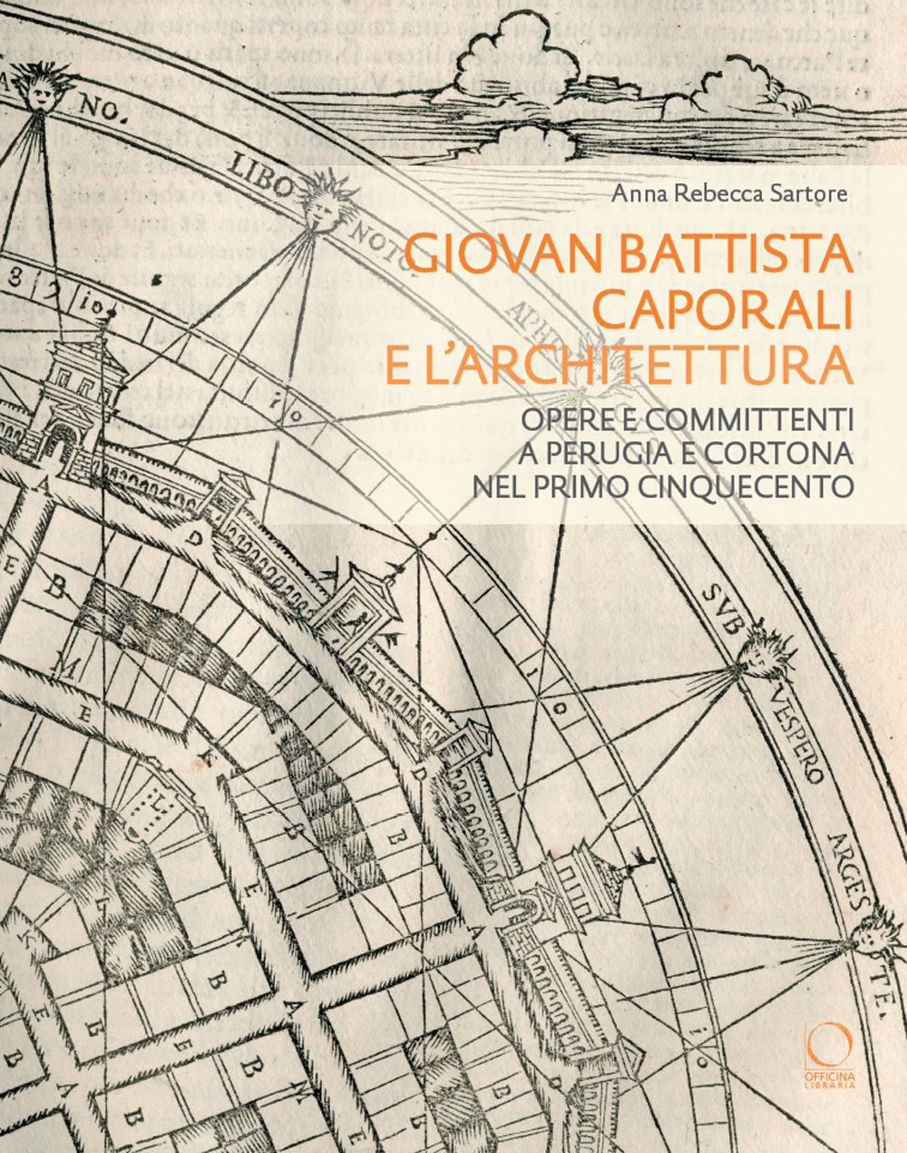 Giovan Battista Caporali e l’architettura. Opere e committenti a Perugia e Cortona nel primo Cinquecento