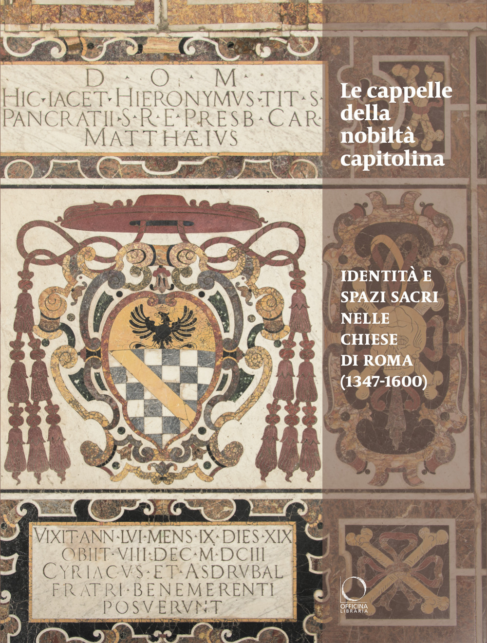 Le cappelle della nobiltà Capitolina. Identità e spazi sacri nelle chiese di Roma (1347-1600)