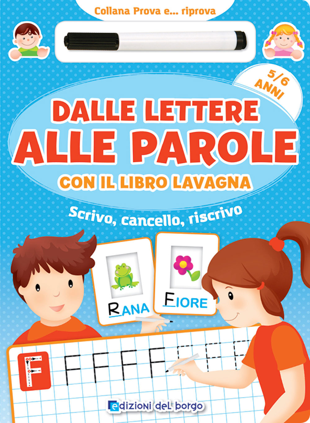 Dalle lettere alle parole con il libro lavagna. Scrivo, cancello, riscrivo. 5-6 anni