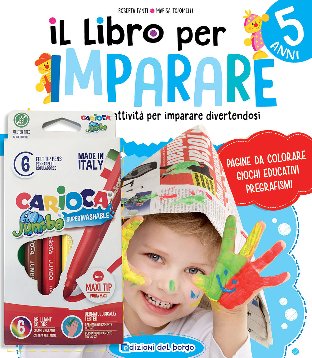 Il libro per imparare. 5 anni. Tanti giochi e attività per imparare divertendosi
