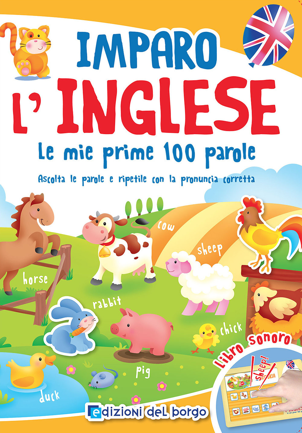 Imparo l'inglese. Le mie prime 100 parole. Ascolta le parole e ripetile con la pronuncia corretta. Libro sonoro