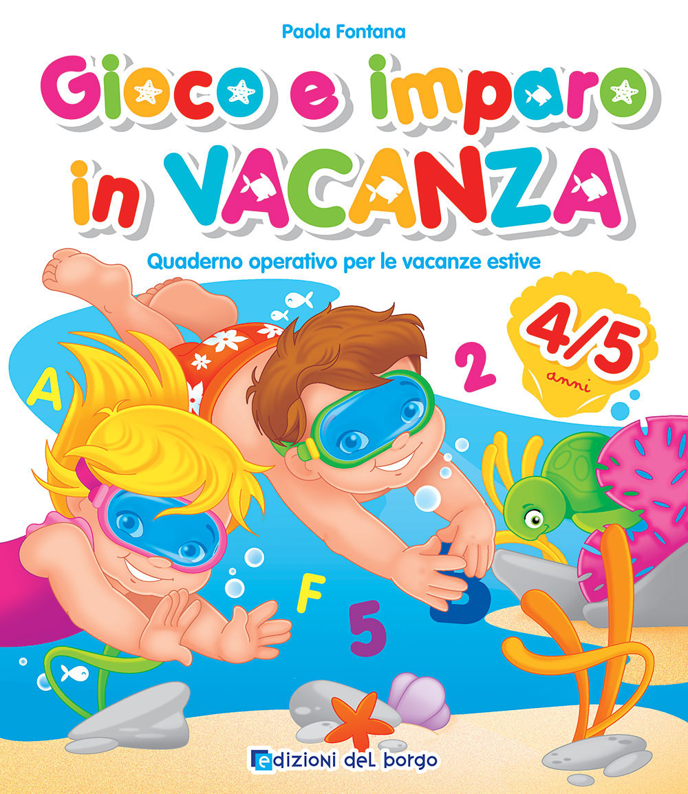 Gioco e imparo in vacanza (4-5 anni). Quaderno operativo per le vacanze estive