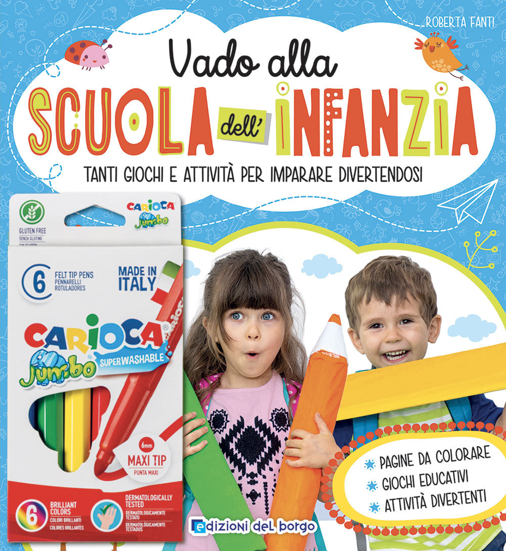 Vado alla scuola dell'infanzia. Tanti giochi e attività per imparare divertendosi