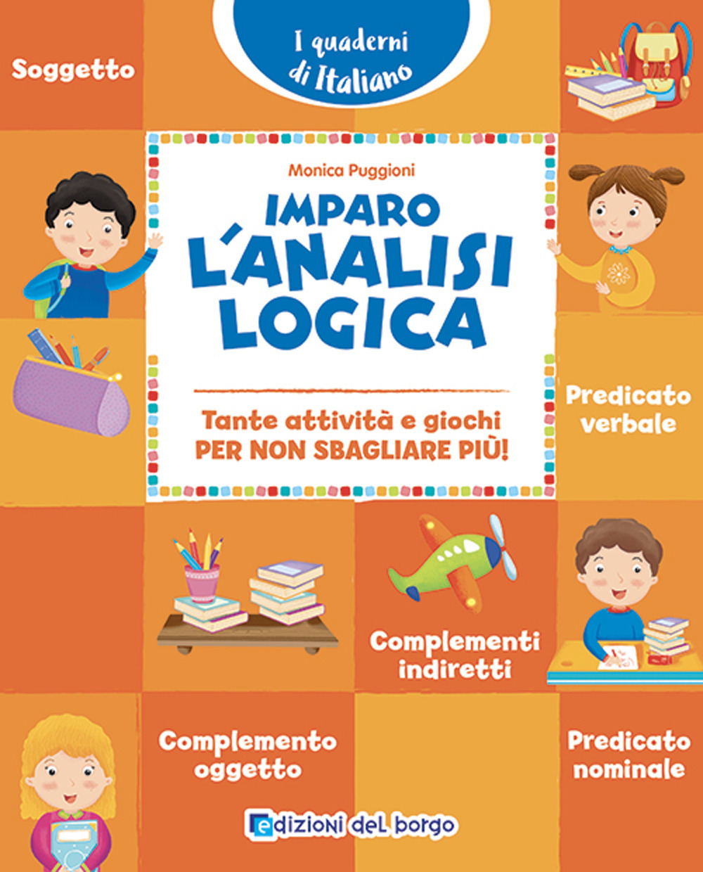 Imparo l'analisi logica. Tante attività e giochi per non sbagliare più!