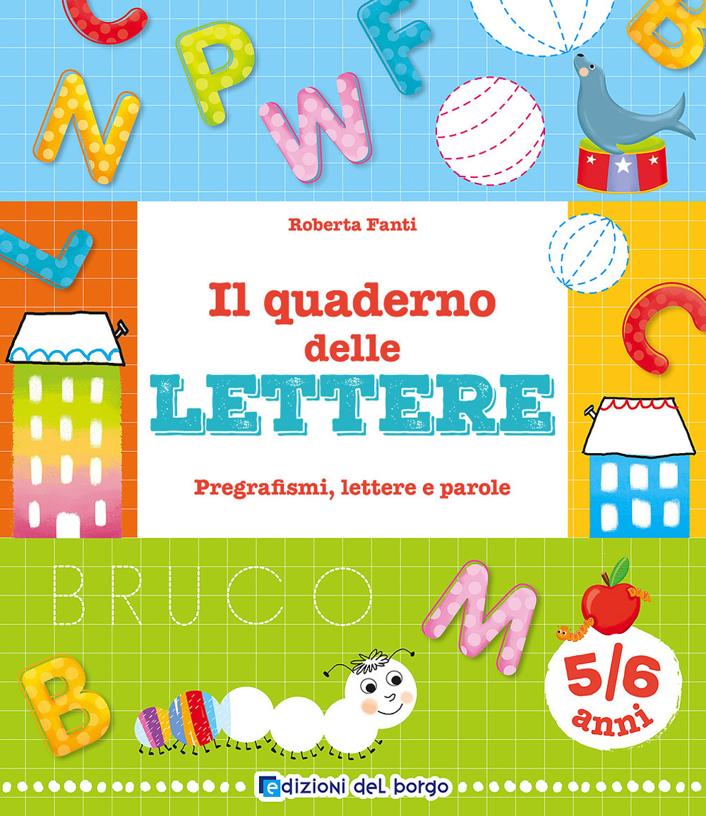 Il quaderno delle lettere. Pregrafismi, lettere e parole