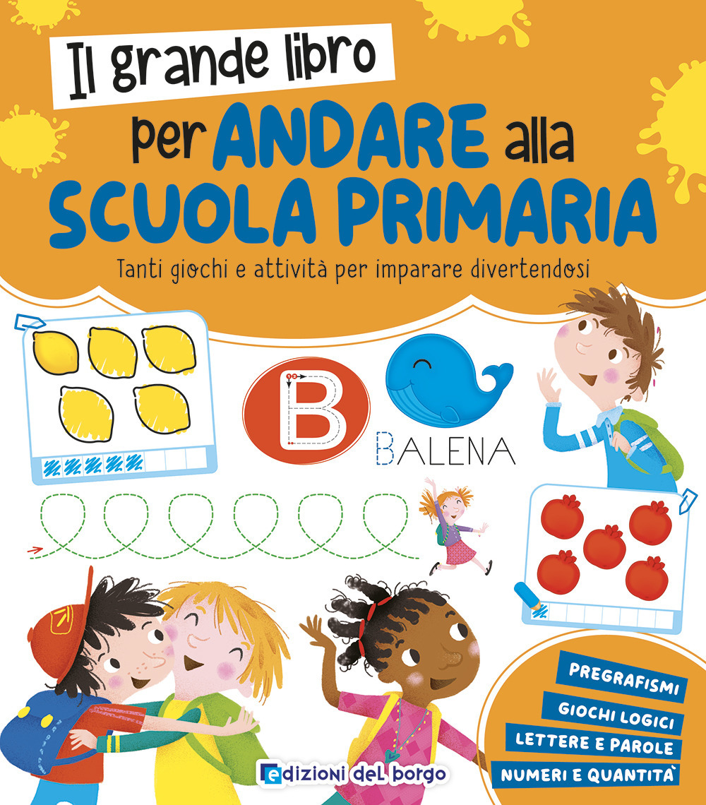 Il grande libro per andare alla primaria. Grandi libri per imparare