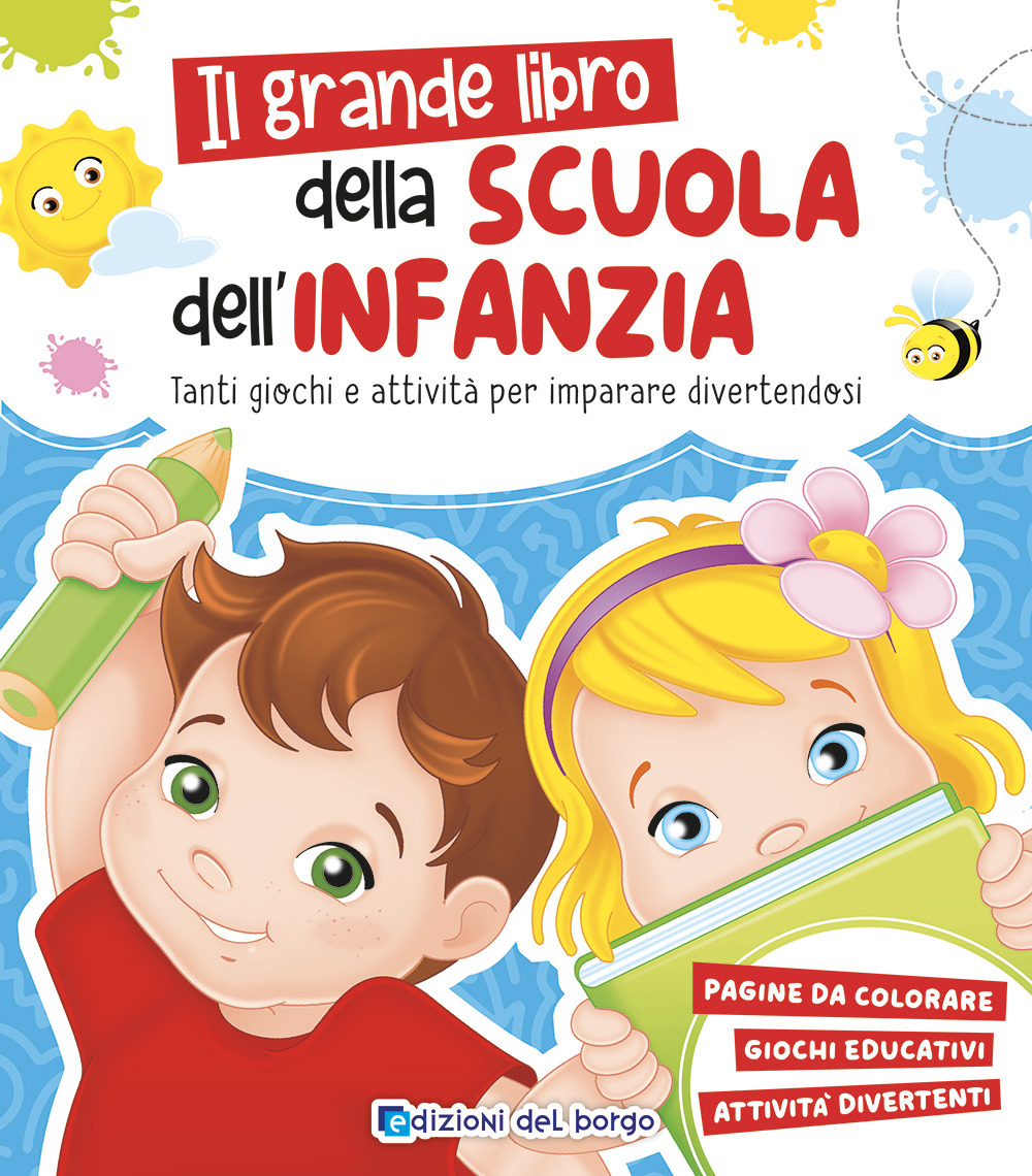 Grande libro della scuola dell'infanzia. Tanti giochi e attività per imparare divertendosi