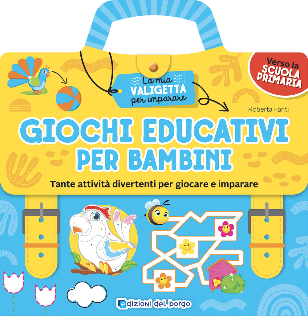 Giochi educativi per bambini. Tante attività divertenti per giocare e imparare. La mia valigetta per imparare
