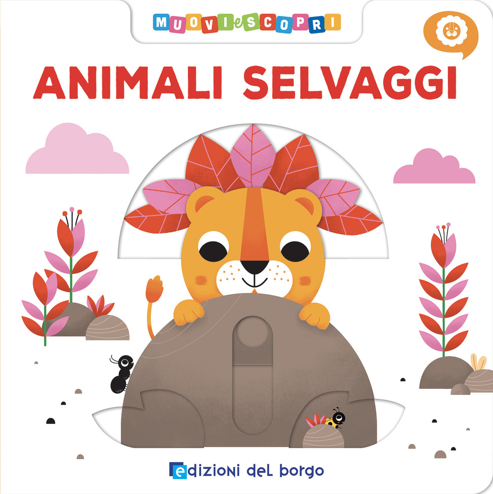 Animali selvaggi. Muovi e scopri