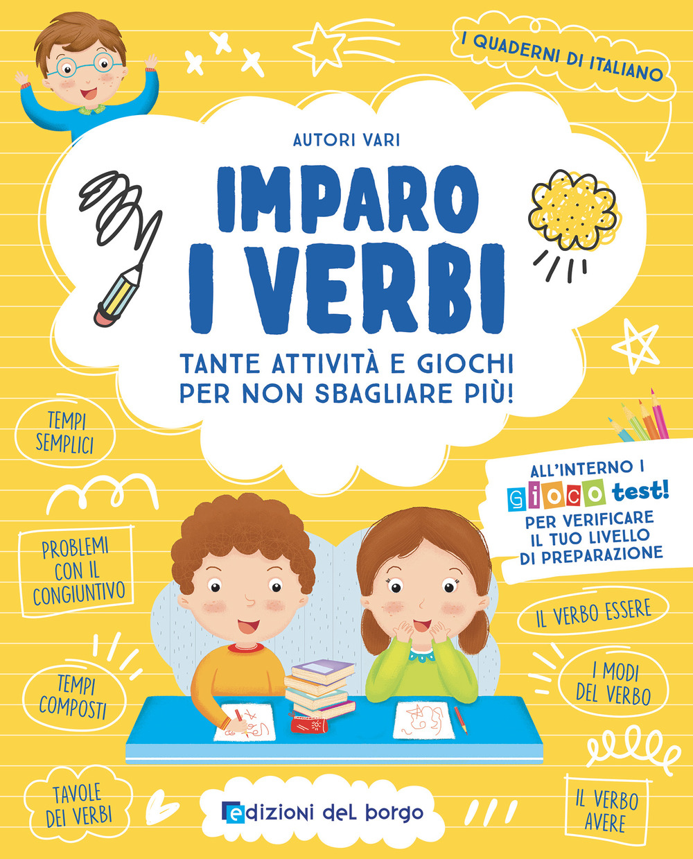 Imparo i verbi. Tante attività e giochi per non sbagliare più!