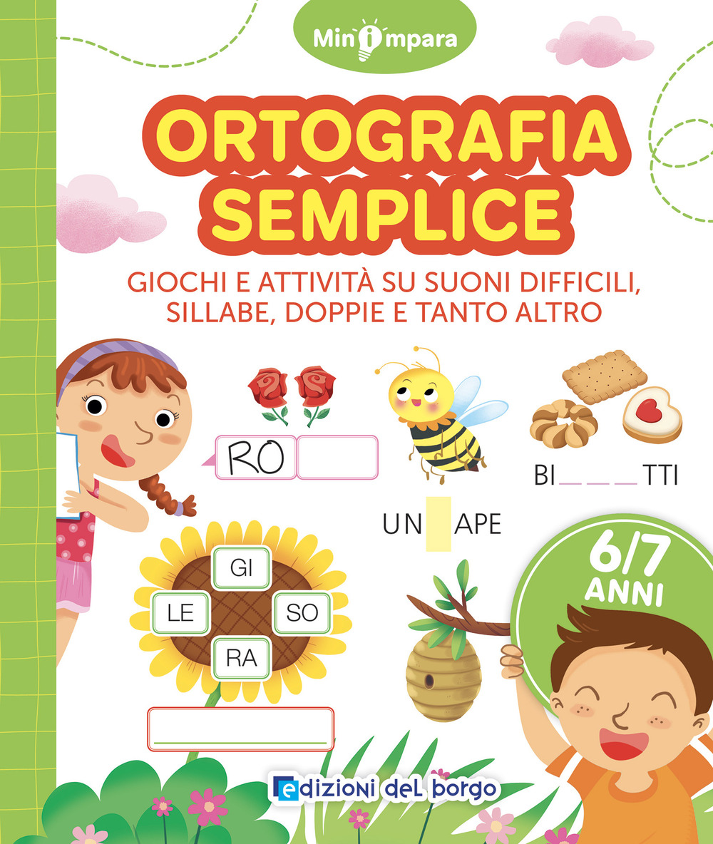 Ortografia semplice. Giochi e attività per scoprire i segreti della lingua italiana. Mini impara