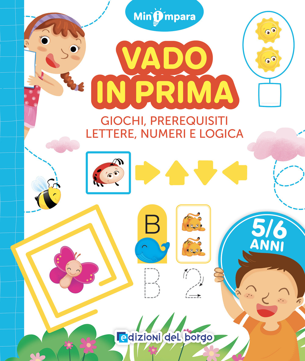 Vado in prima. Giochi di logica, lettere e numeri. Mini impara