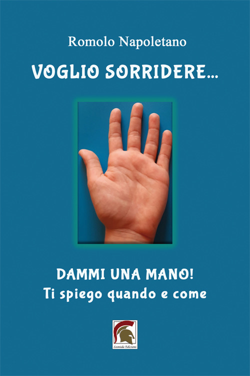Voglio sorridere… Dammi una mano! Ti spiego quando e come