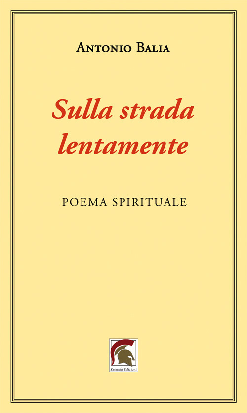 Sulla strada, lentamente. Poema spirituale