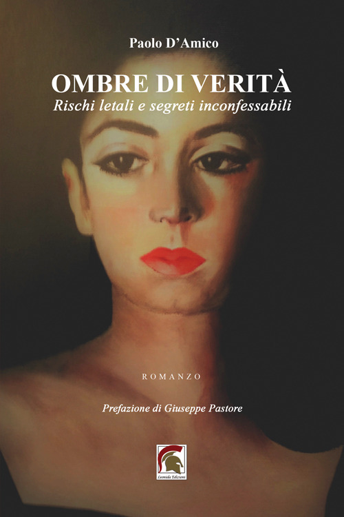 Ombre di verità. Rischi letali e segreti inconfessabili