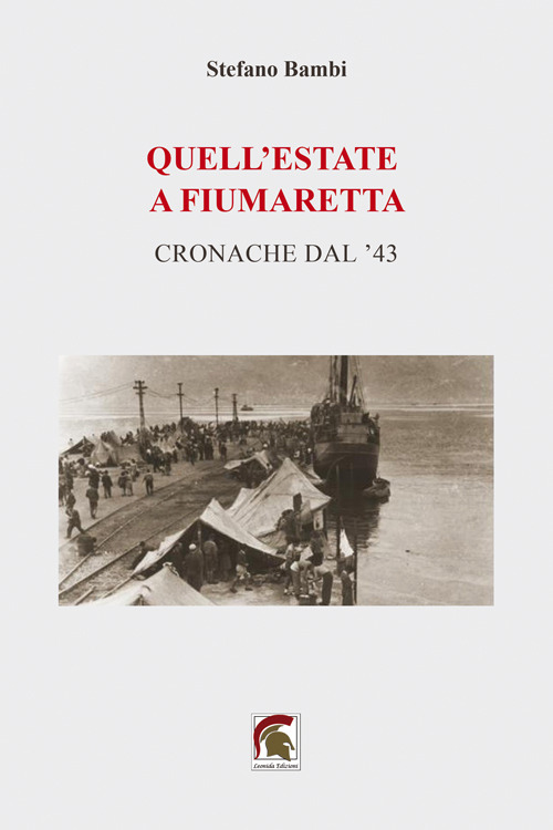 Quell’estate a Fiumaretta. Cronache dal ’43