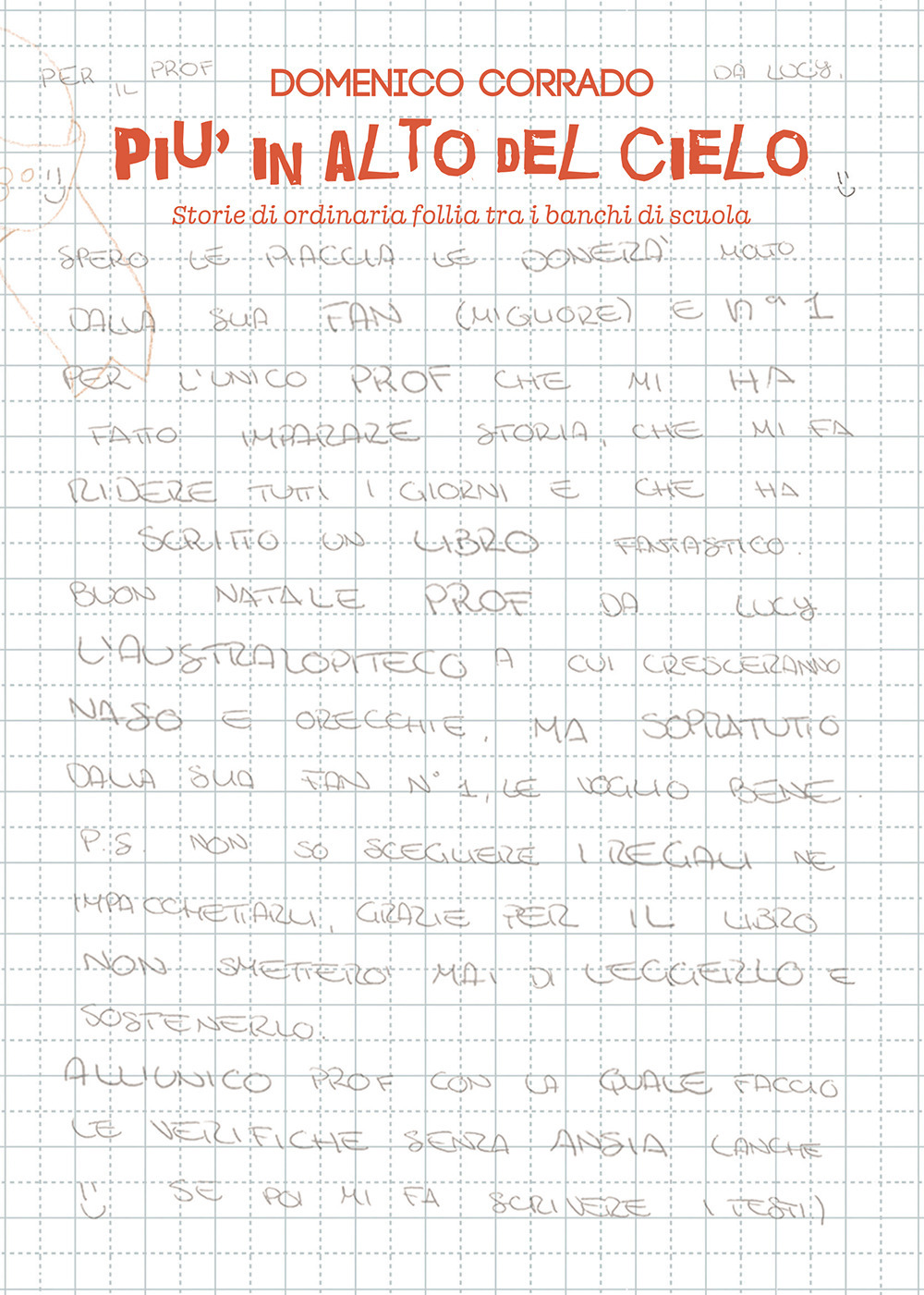 Piu in alto del cielo. Storie di ordinaria follia tra i banchi di scuola