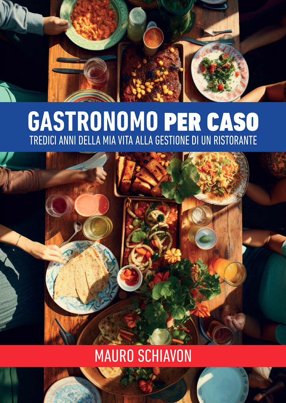 Gastronomo per caso. Tredici anni della mia vita alla gestione di un ristorante