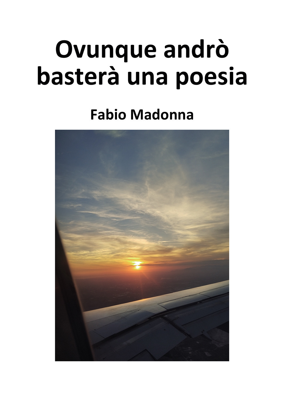Ovunque andrò basterà una poesia