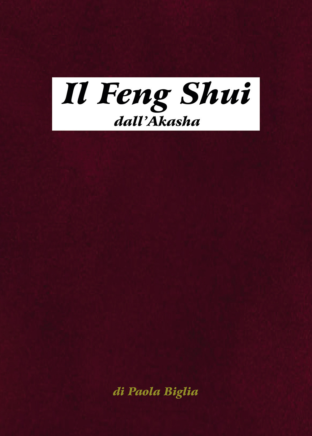 Il Feng Shui dall'Akasha. Antiche tecniche del Maestro Lord Sow