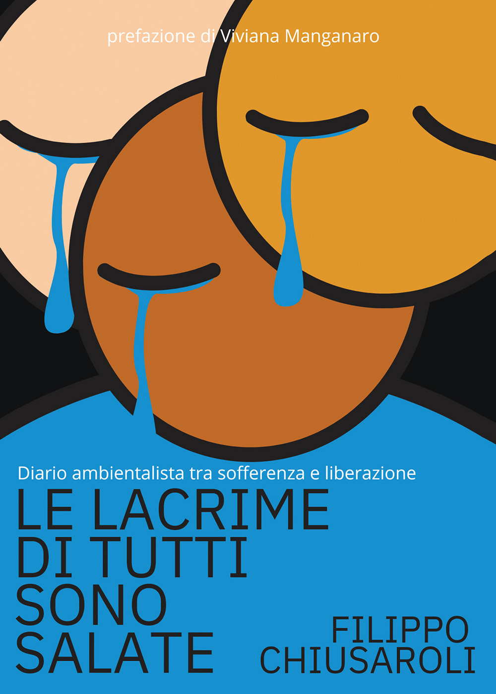 Le lacrime di tutti sono salate. Diario ambientalista tra sofferenza e liberazione
