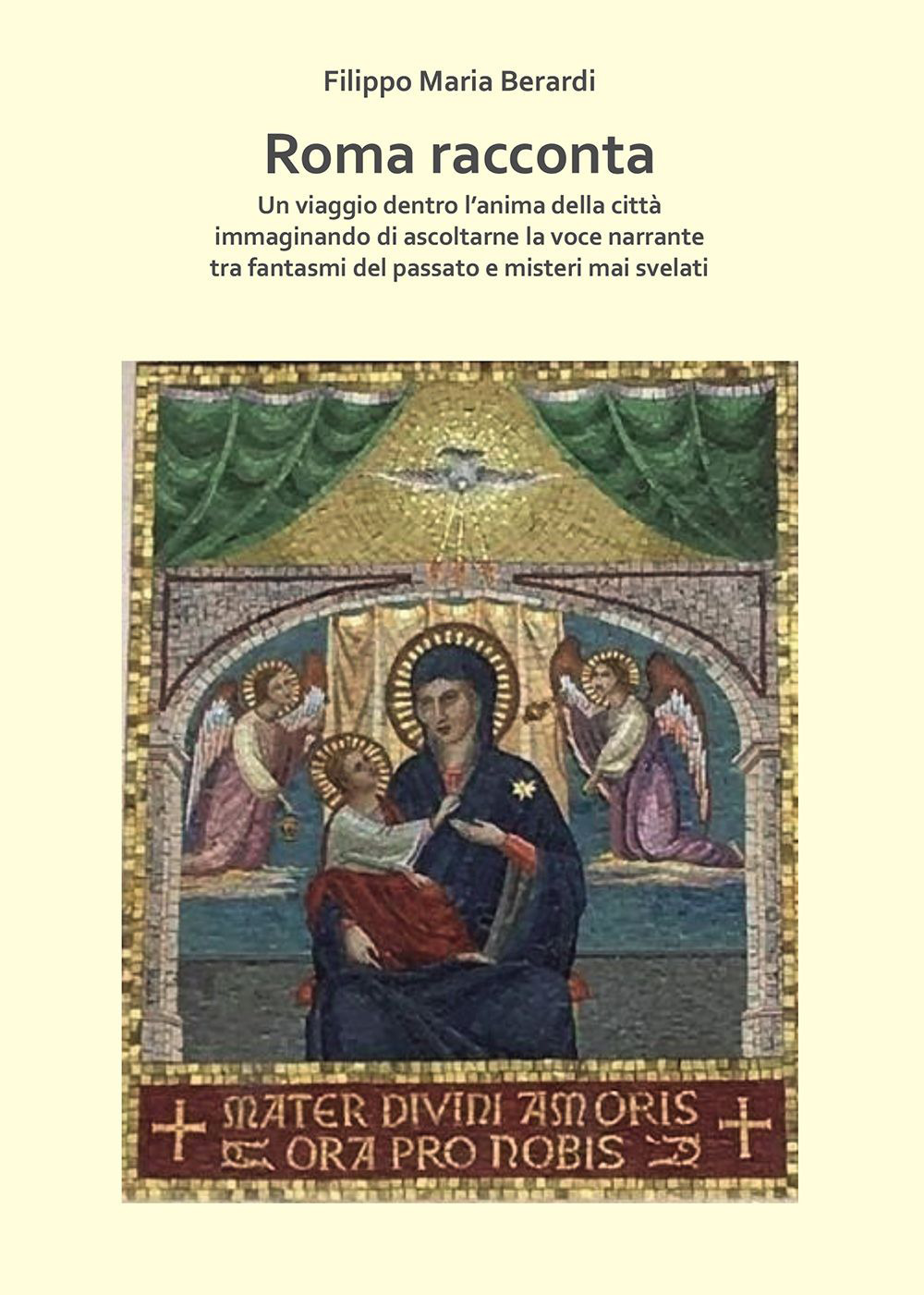 Roma racconta. Un viaggio dentro l'anima della città immaginando di ascoltarne la voce narrante tra fantasmi del passato e misteri mai svelati