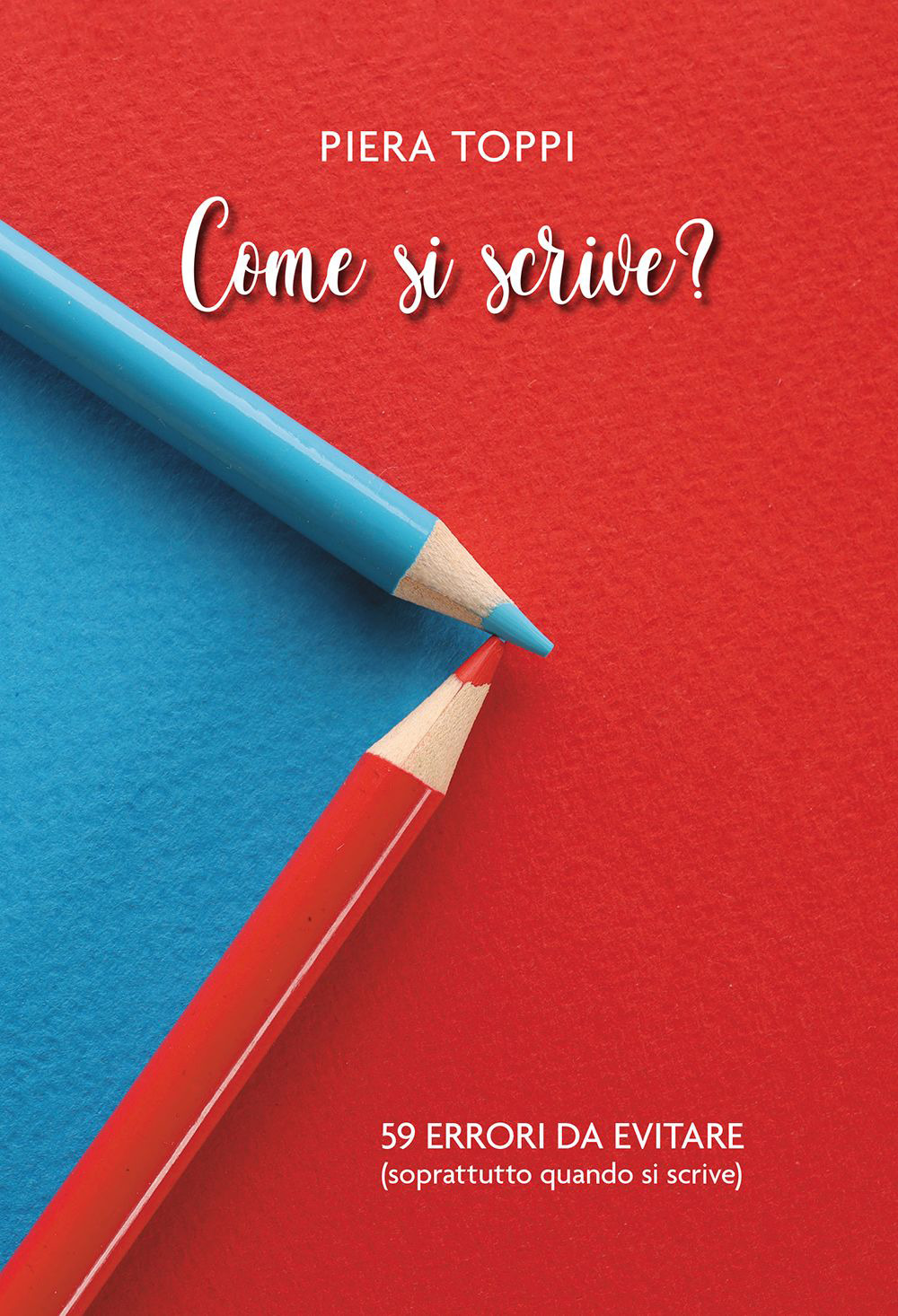 Come si scrive? 59 errori da evitare (soprattutto quando si scrive)