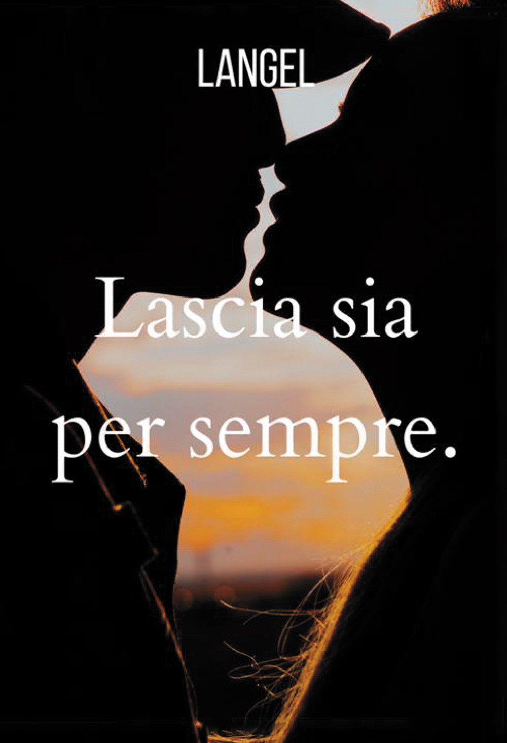 Lascia sia per sempre