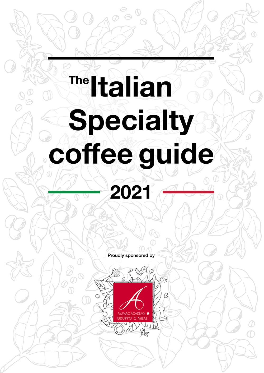 The Italian specialty coffee guide 2021. Ediz. italiana e inglese