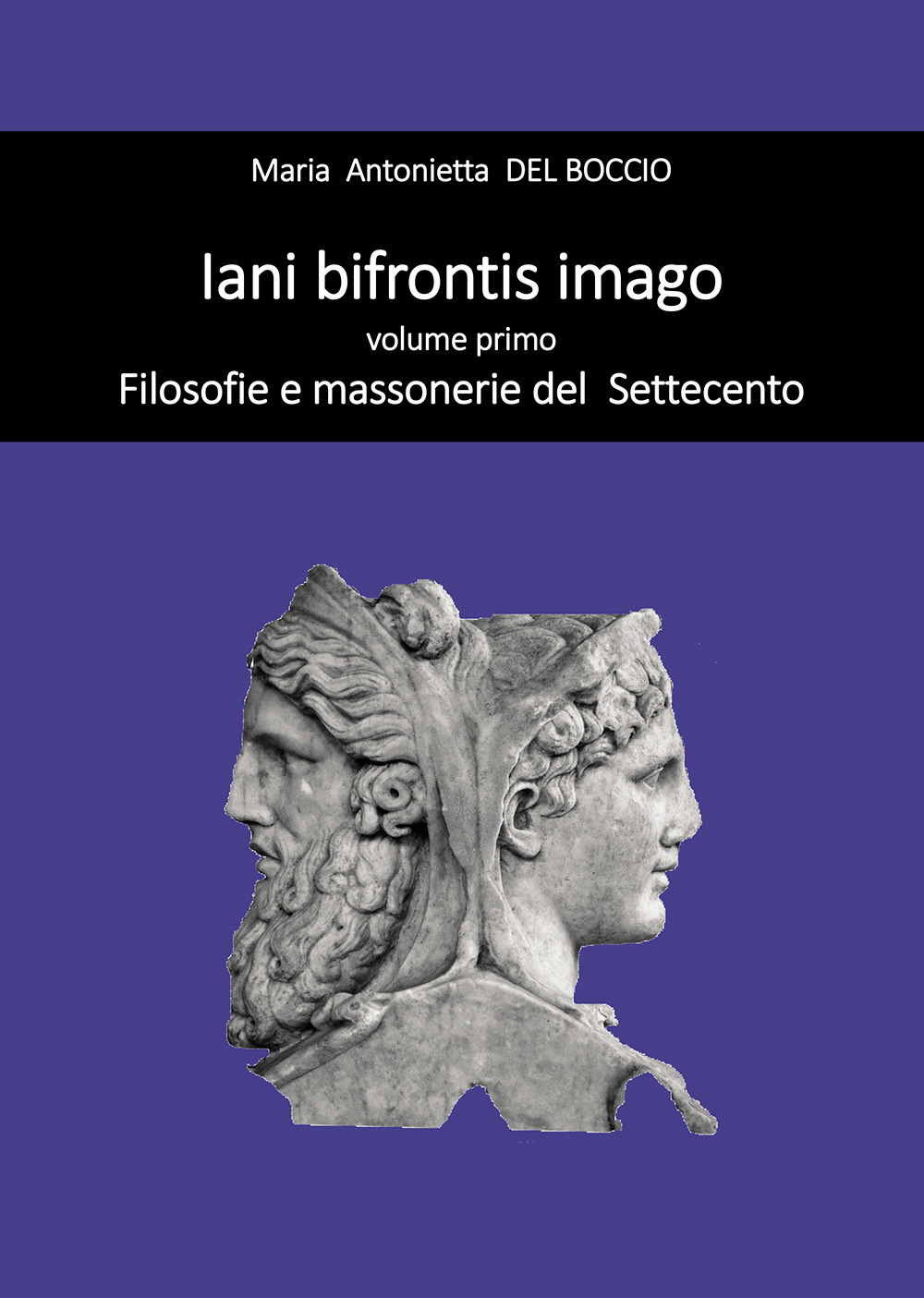 Iani bifrontis imago. Vol. 1: Filosofie e massonerie del Settecento