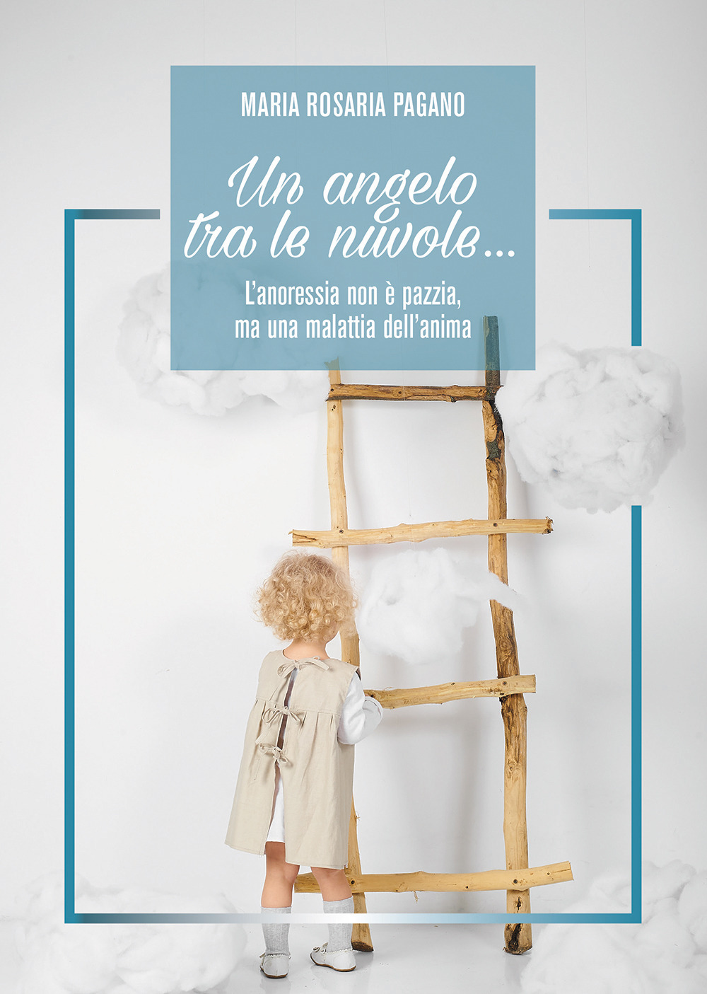 Un angelo tra le nuvole... L'anoressia non è pazzia, ma una malattia dell'anima