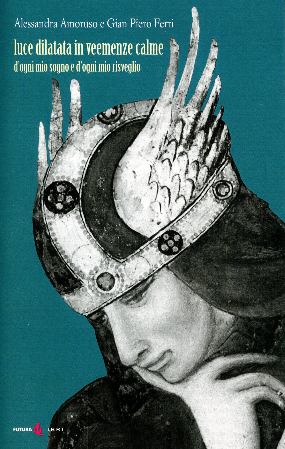 Luce dilatata in veemenze calme. D'ogni mio sogno e d'ogni mio risveglio