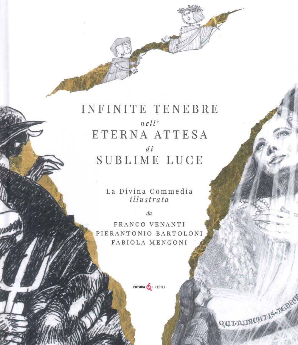 Infinite tenebre nell'eterna attesa di sublime luce. La Divina Commedia illustrata