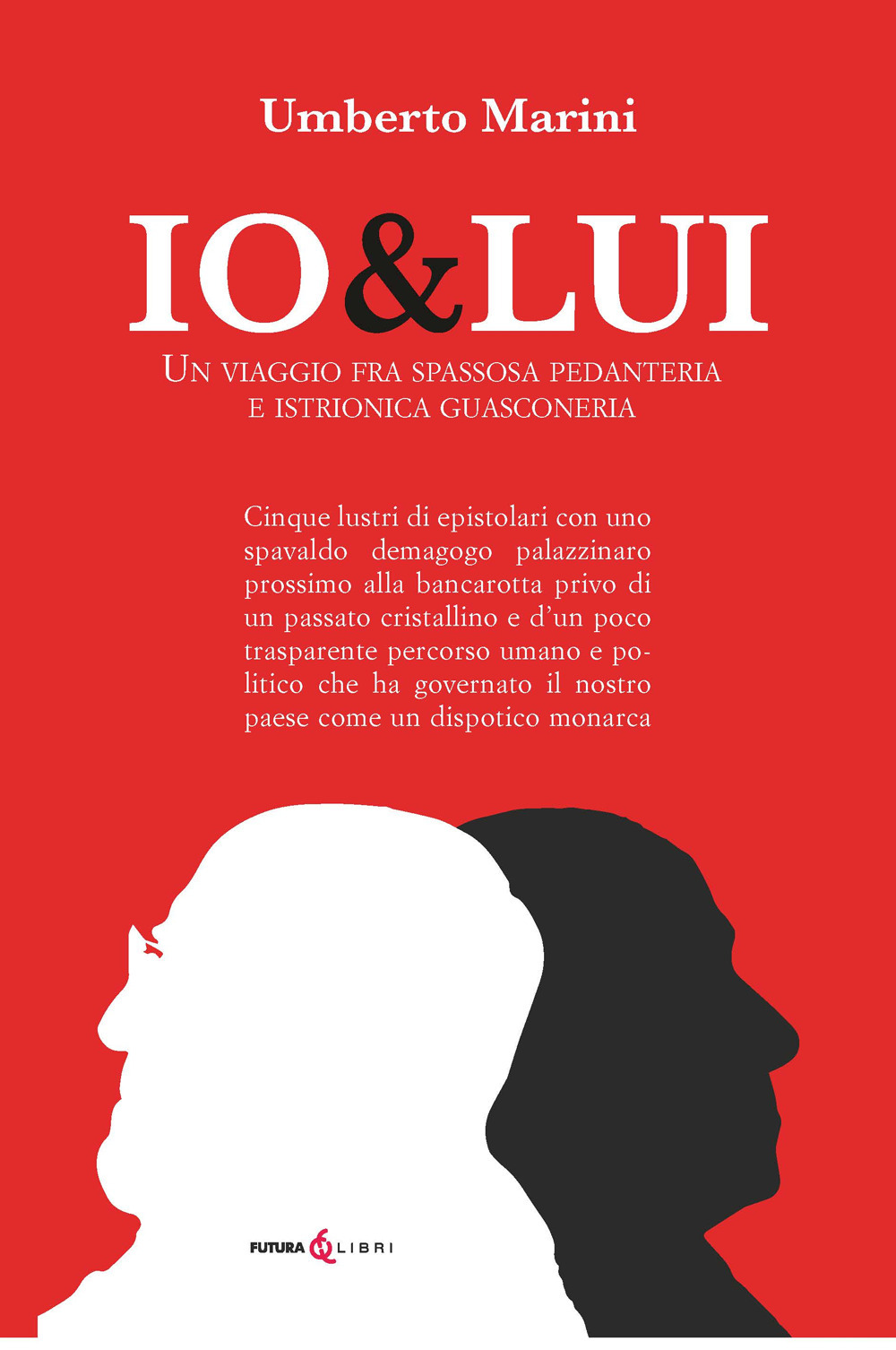 Io&Lui. Un viaggio tra spassosa pedanteria e istrionica guasconeria