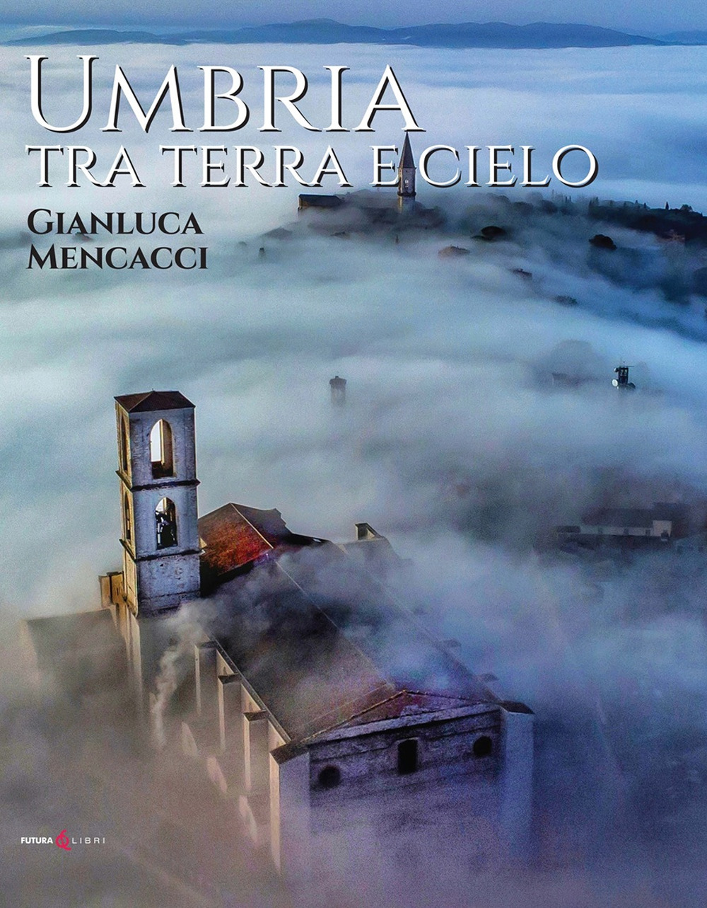 Umbria tra terra e cielo. Ediz. italiana e inglese