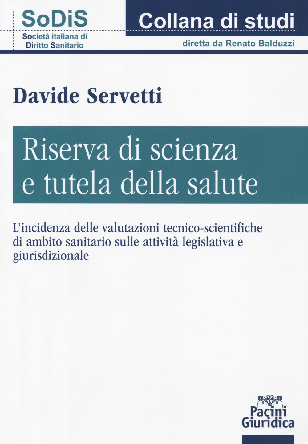 Riserva di scienza e tutela della salute. L’incidenza delle valutazioni tecnico-scientifiche di ambito sanitario sulle attività legislativa e giurisdizionale