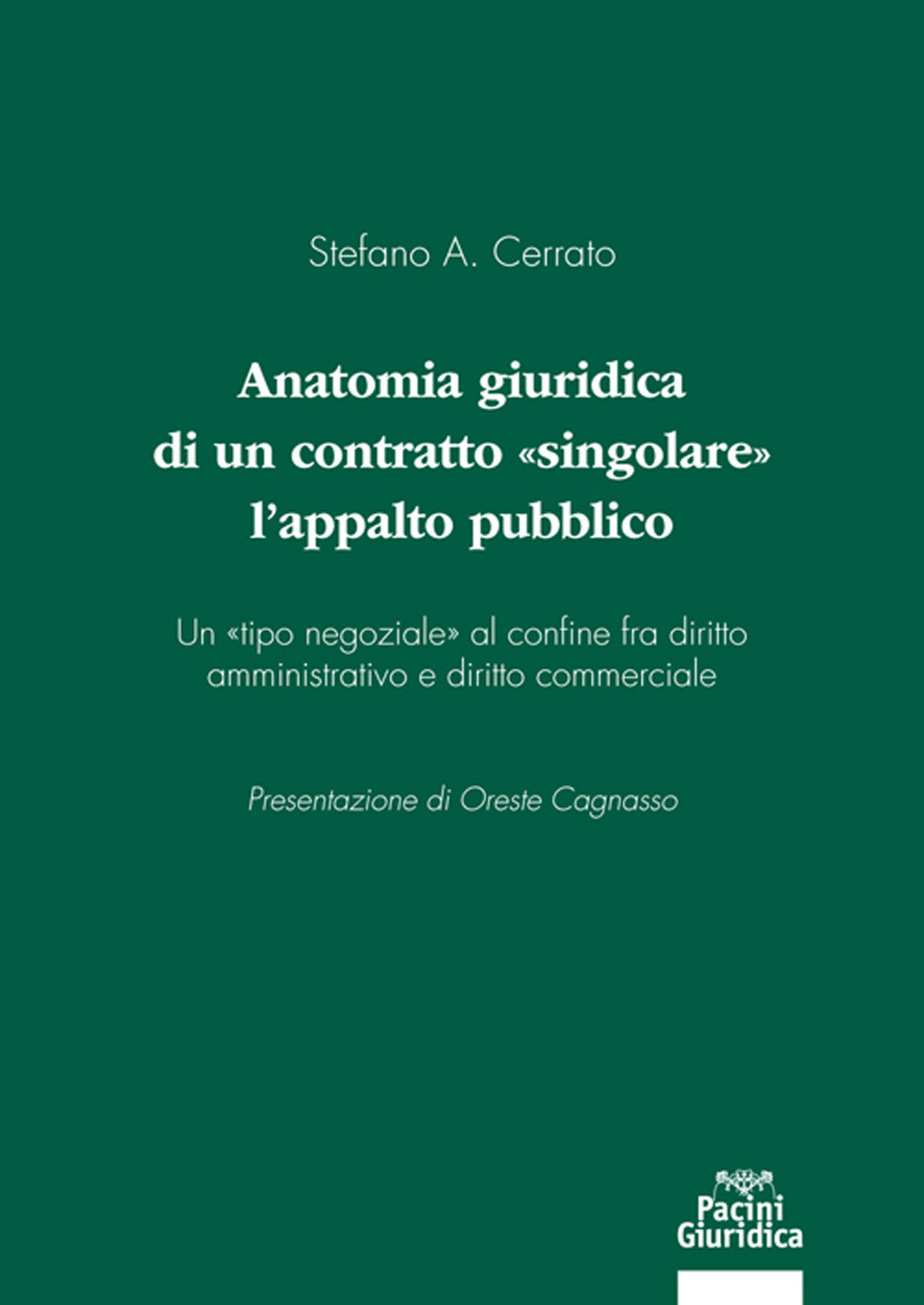 Anatomia giuridica di un contratto «singolare»: l’appalto pubblico. Un «tipo negoziale» al confine fra diritto amministrativo e diritto commerciale