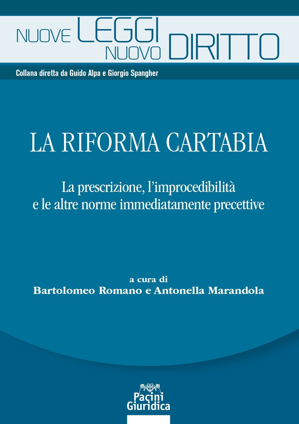 La riforma Cartabia. La prescrizione, l’improcedibilità e le altre norme immediatamente precettive