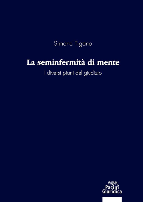 La seminfermità di mente. I diversi piani del giudizio