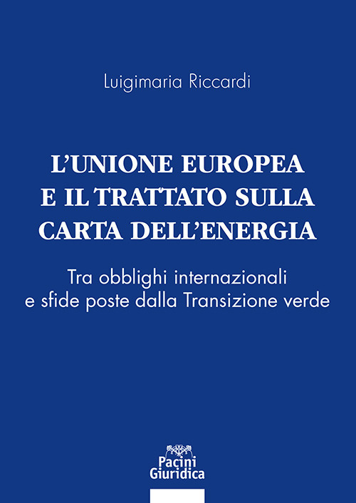 L'Unione Europea e il Trattato sulla Carta dell’Energia. Tra obblighi internazionali e sfide poste dalla Transizione verde