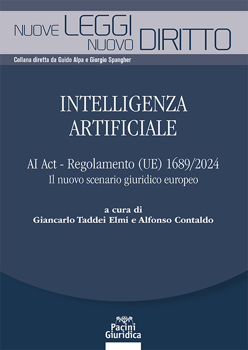 Intelligenza artificiale. AI Act - Regolamento (UE) 1689/2024. Il nuovo scenario giuridico europeo