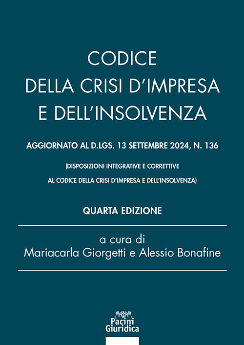 Codice della crisi d’impresa e dell’insolvenza. Aggiornato al d.lgs 13 settembre 2024 n. 136