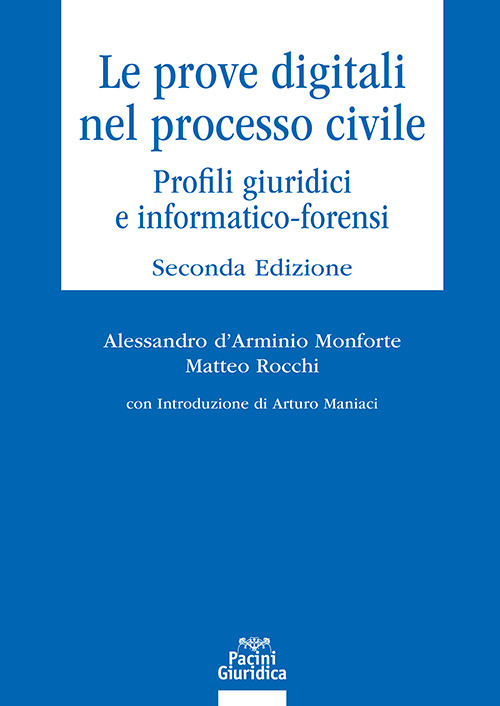 Le prove digitali nel processo civile. Profili giuridici e informatico-forensi