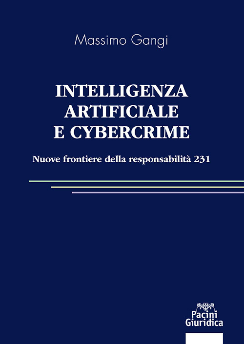 Intelligenza artificiale e cybercrime. Nuove frontiere della responsabilità 231