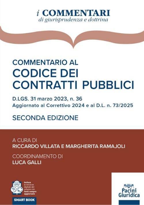 Commentario al codice dei contratti pubblici. D.LGS. 31 marzo 2023, n. 36 Aggiornato al Correttivo 2024 e al Decreto infrastrutture 2025